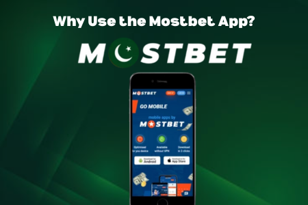 Why Use the Mostbet App